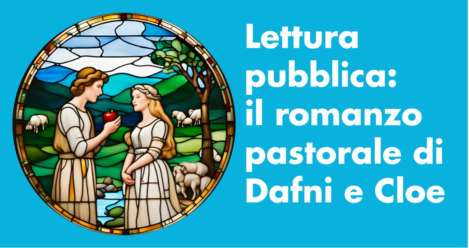 Lettura pubblica "Il romanzo pastorale di Dafni e Cloe di Longo"